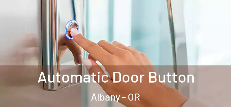 Automatic Door Button Albany - OR