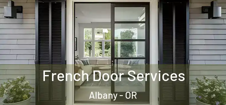 French Door Services Albany - OR