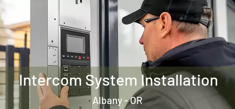 Intercom System Installation Albany - OR