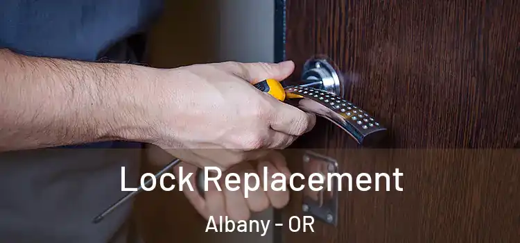 Lock Replacement Albany - OR