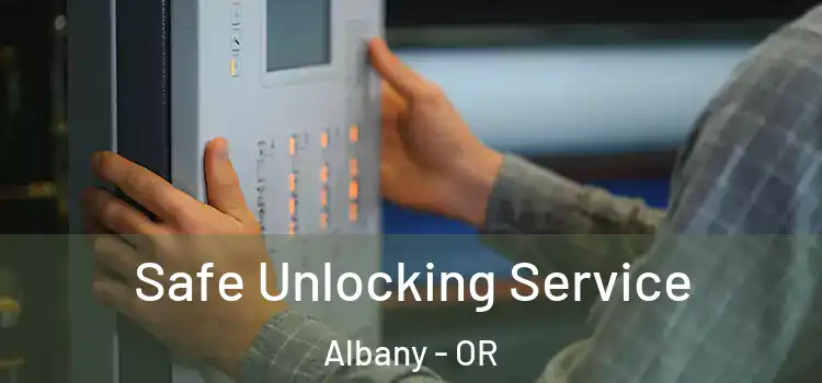 Safe Unlocking Service Albany - OR