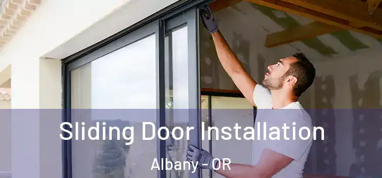 Sliding Door Installation Albany - OR