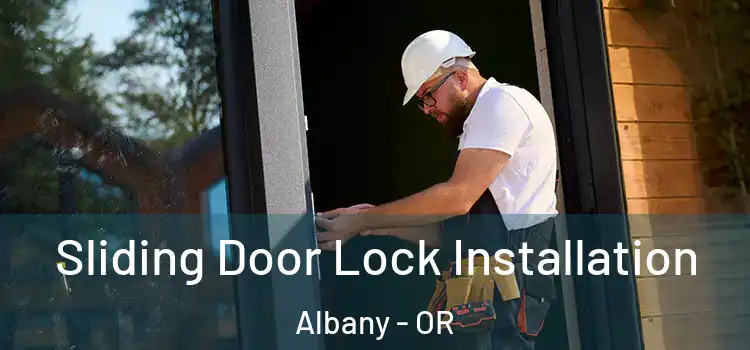 Sliding Door Lock Installation Albany - OR