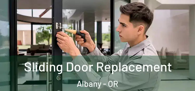 Sliding Door Replacement Albany - OR